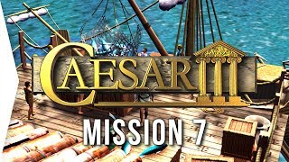 Caesar III ► 7 Miletus amp The 7x7  HD Campaign Gameplay [upl. by Onig]