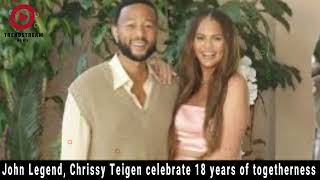 John Legend amp Chrissy Teigen Celebrate 18 Years Together A Heartfelt Anniversary Tribute [upl. by Notsnhoj]