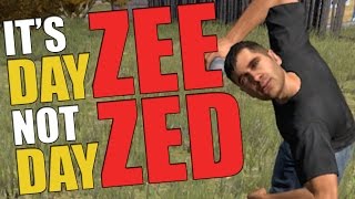 Its DayZEE not DayZED  DayZ Standalone [upl. by Aranat]