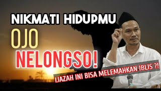 GUS BAHA  NIKMATI HIDUPMU JANGAN NELONGSO ngajigusbaha82 [upl. by Hamish914]