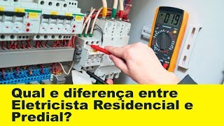 Diferença ENTRE eletricista PREDIAL e RESIDENCIAL [upl. by Nyraa290]