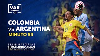 ELIMINATORIAS 2026  REVISIÓN VAR  COLOMBIA vs ARGENTINA  MINUTO 53 [upl. by Eilloh]