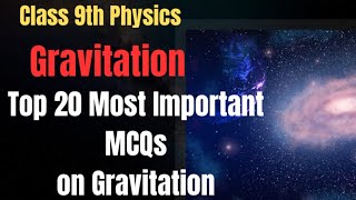 Top 20 Gravitation MCQs for Class 9  Most Important Questions for Exams [upl. by Broek232]