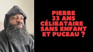 PIERRE 33 ANS TOUJOURS PUCEAU [upl. by Maxwell]