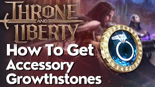 How To Get Accessory Growthstones In Throne And Liberty [upl. by Murat]