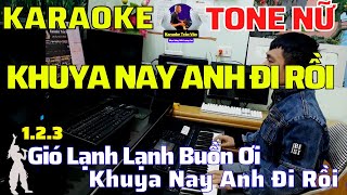 Karaoke Khuya Nay Anh Đi Rồi Tông Nữ ➤ Nhạc Sống Trần Văn [upl. by Eizdnil]