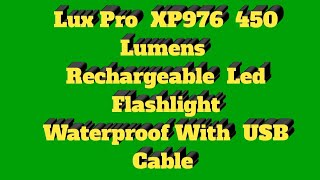 Lux Pro XP976 450 Lumens Rechargeable Led Flashlight Waterproof With USB Cable [upl. by Alilahk]