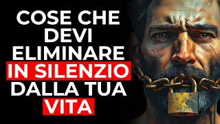 10 COSE che DOVRESTI ELIMINARE SILENZIOSAMENTE dalla tua VITA [upl. by Ibrik]