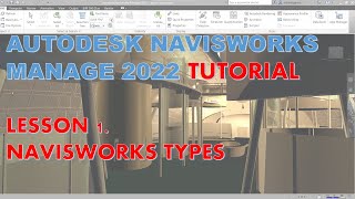 NAVISWORKS MANAGE 2022 TUTORIAL LESSON 1 NAVISWORKS TYPES [upl. by Partan]