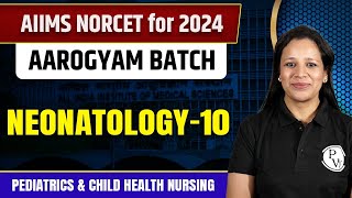 Neonatology 10  Pediatrics amp Child Health Nursing  AIIMS NORCET 6 2024 [upl. by Lyrehs]