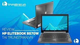 REVIEW 26 HP Elitebook 8570w  đánh giá chuyên sâu hp 8570w tại trungtranvn [upl. by Anabel]