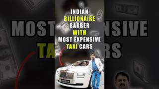 Indian billionaire barber owns the most expensive taxi cars 💵 shorts automobile car [upl. by Cattima]