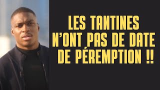 LES TANTINES NE PÉRIMENT PAS [upl. by Peace]