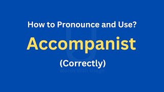 How to Pronounce Accompanist  How to use it Correctly [upl. by Cowen]