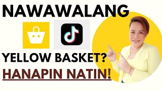 BAKIT NAWAWALA ANG YELLOW BASKET SA TIKTOK [upl. by Rocky975]