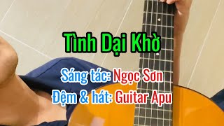 Tình Dại Khờ  Guitar Cover  Guitar Apu [upl. by Latashia]