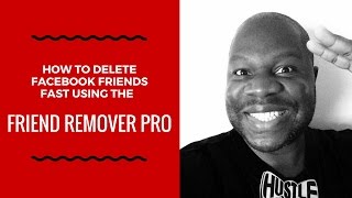 How To Delete Facebook Friends All At Once Using The Friend Remover PRO [upl. by Dusa]