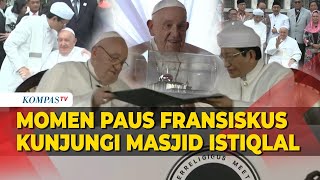 FULL Kunjungan Paus Fransiskus ke Masjid Istiqlal Tanda Tangan Deklarasi hingga Beri Pesan Damai [upl. by Fayth915]