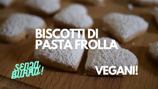 BISCOTTI DI VERA PASTA FROLLA VEGANA RICETTE [upl. by Ykcim612]