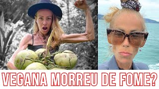 Influenciadora Vegana MORRE por TRANSTORNO ALIMENTAR comendo só frutas [upl. by Thurber]