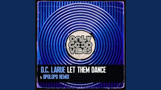 Let Them Dance Opolopo Remix [upl. by Adelaide]