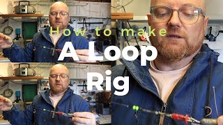 How to make a Loop Rig by Carl [upl. by Tsnre]