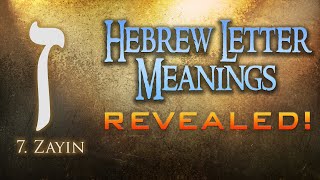 Hebrew Letter Meanings Revealed Part 7 Zayin  Eric Burton [upl. by Hgielyak]