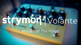 RETURN OF THE KINGS  Strymon Volante [upl. by Ru]