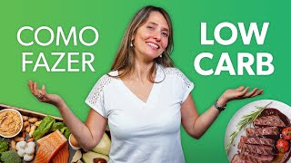 Como fazer a DIETA LOW CARB do jeito certo para emagrecer [upl. by Prospero371]