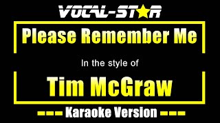 Please Remember Me Karaoke  Tim McGraw Karaoke Version [upl. by Fillbert285]