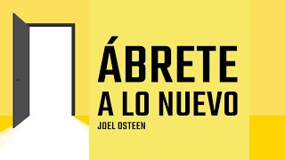 Ábrete a lo Nuevo  Por Joel Osteen [upl. by Jeannette]