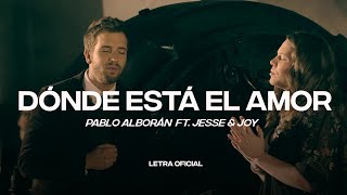 Pablo Alborán feat Jesse amp Joy  Dónde está el amor Lyric Video  CantoYo [upl. by Oderfla]