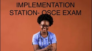 IMPLEMENTATION STATION  UK 🇬🇧 OSCE EXAM FOR NURSES [upl. by Wanfried]