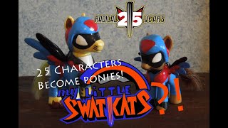 My Little SWAT Kats 25th Anniversary Celebration with PONIES [upl. by Asseret677]