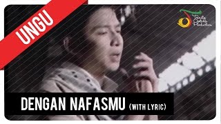 UNGU  Dengan NafasMu with Lyric  VC Trinity [upl. by Chellman]