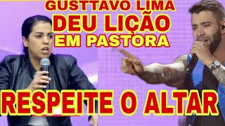 DEUS Usou GUSTTAVO LIMA prá Dar LIÇÃO em Pastora que FALTOU COM RESPEITO no altar de Deus [upl. by Eugene]