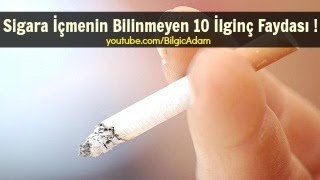 Sigara İçmenin Bilinmeyen 10 İlginç Faydası [upl. by Enorel]