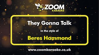 Beres Hammond  They Gonna Talk  Karaoke Version from Zoom Karaoke [upl. by Emyaj]