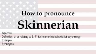 How to pronounce Skinnerian  meaning [upl. by Carling]