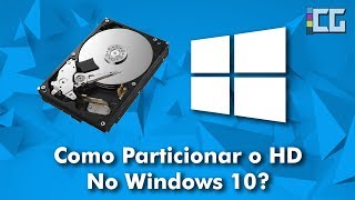 Como Particionar o HD no Windows 10 [upl. by Anitroc124]