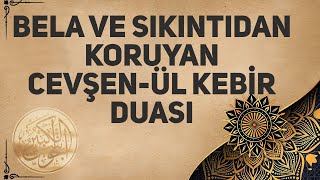 Bela Ve Sıkıntıdan Koruyan Cevşenül Kebir Duası [upl. by Moberg103]