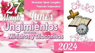 Ungimientos de Ministros y Diaconisas  Culto  Lunes 27 de mayo  2024 [upl. by Radack]