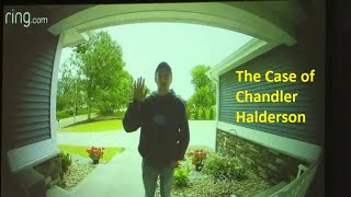 The Case of Chandler Halderson [upl. by Hennie]