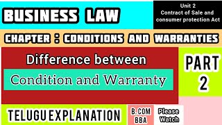 Differences between Condition and Warranty in Telugu explanation from Business Law subject [upl. by Dedra]