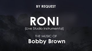 Roni Live Studio Instrumental  Bobby Brown [upl. by Mitchiner]