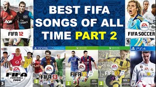 BEST FIFA SONGS OF ALL TIME PART 2 I FIFA 9420 [upl. by Brader]