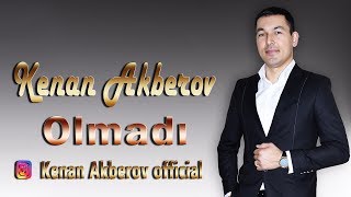 Kenan Akberov  Olmadi [upl. by Urana]