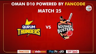 Oman D10 powered by Fancode  Match 25  Qurum Thunders vs Bousher Busters [upl. by Nalhsa]