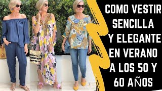 COMO VESTIR SENCILLA Y ELEGANTE EN VERANO A LOS 50 Y 60 AÑOS COMO VESTIR EN VERANO SEÑORAS MODERNAS [upl. by Ativak]