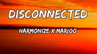 Harmonize X Marioo  Disconnect  Lyrics Video [upl. by Ynaiffit]